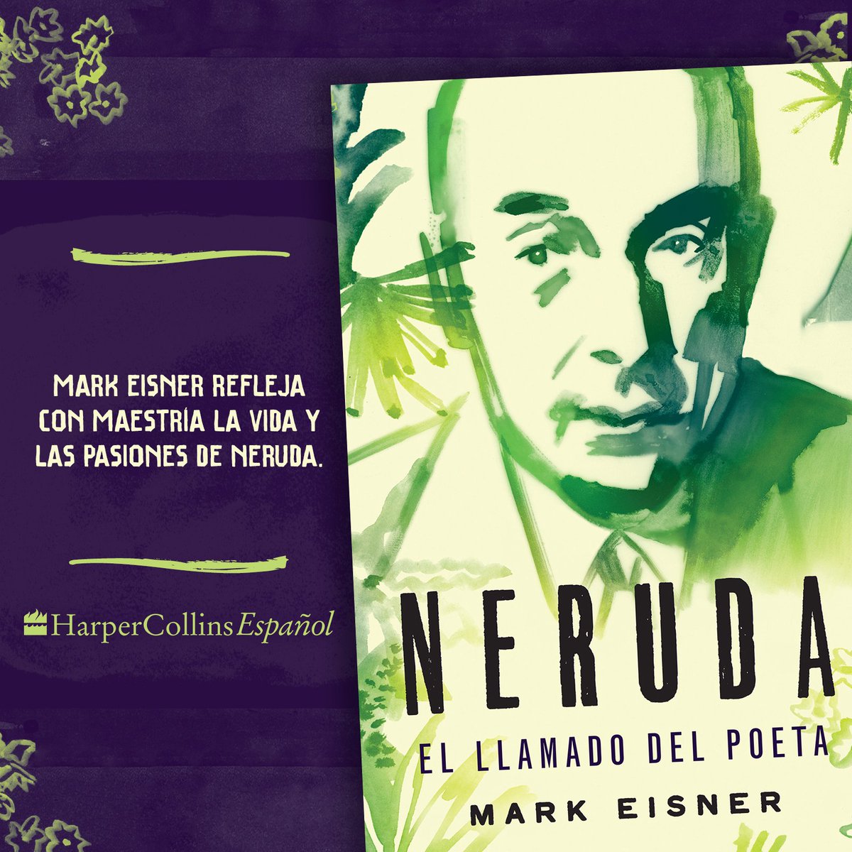 Neruda el llamado del poeta por Mark Eisner HarperCollinsEspañol